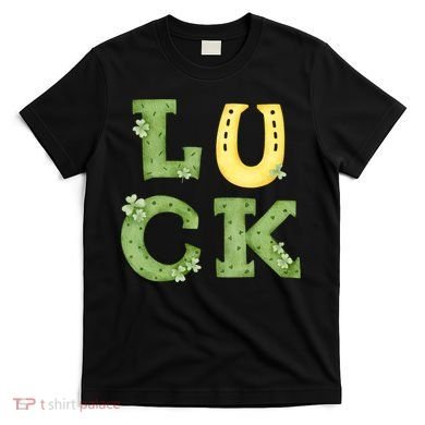 Luck St Patrick's Day Cute Gift T-Shirt