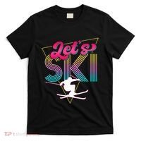 LetS Ski Retro 80s Skiing Party Outfit 90s Skier Costume T-Shirt thumb 0