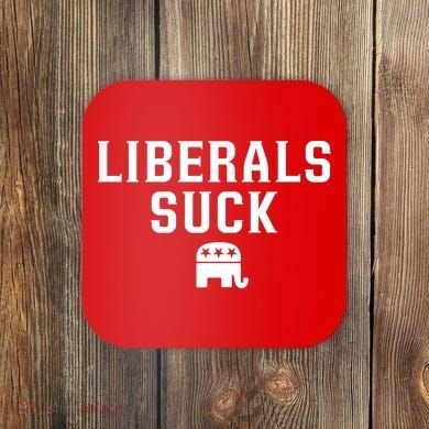 Liberals Suck Republican Party Elephant Conservatives Coaster