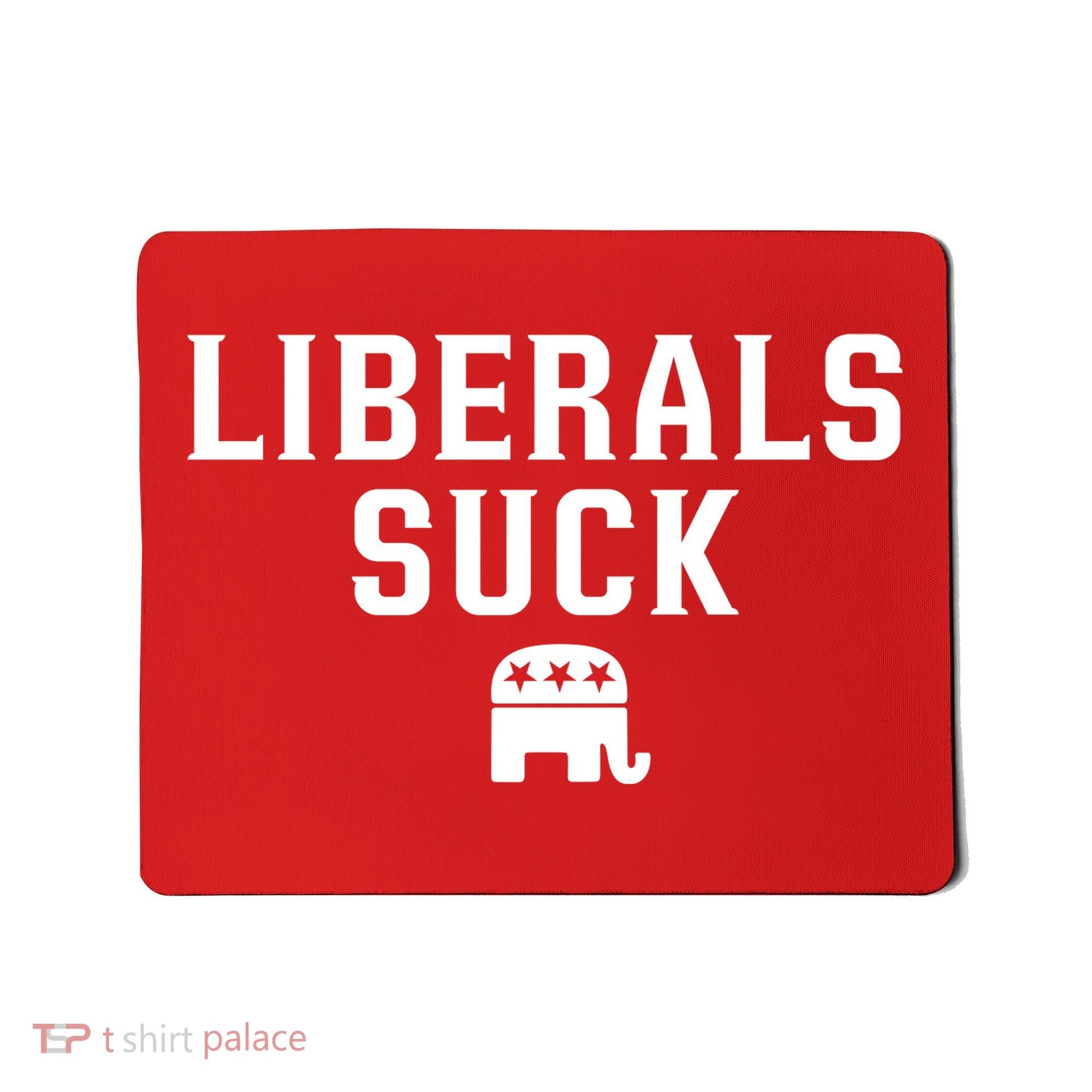 Liberals Suck Republican Party Elephant Conservatives Mousepad