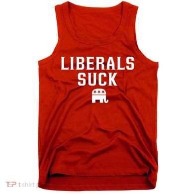 Liberals Suck Republican Party Elephant Conservatives Tank Top