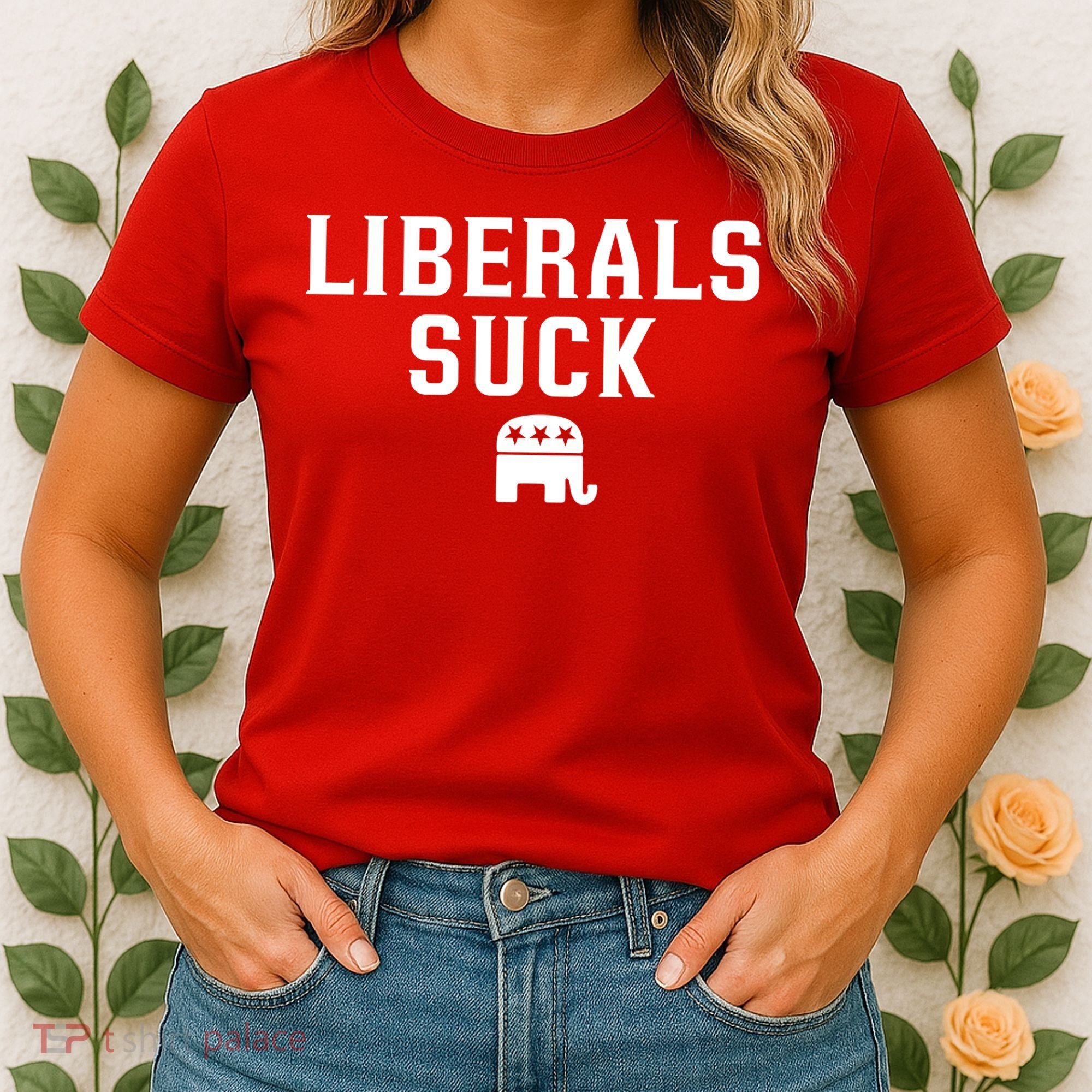 Liberals Suck Republican Party Elephant Conservatives Women's T-Shirt