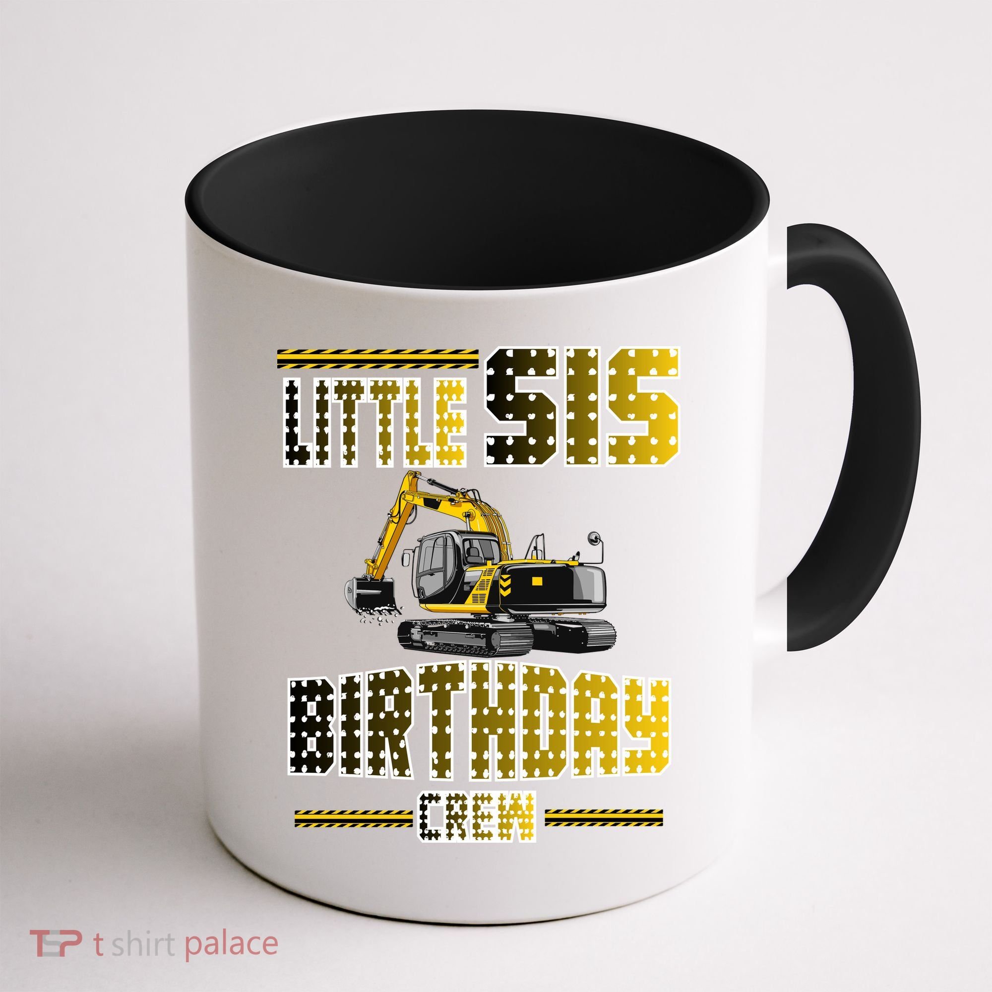 Little Sis Sister Birthday Crew Party Excavator Coffee Mug