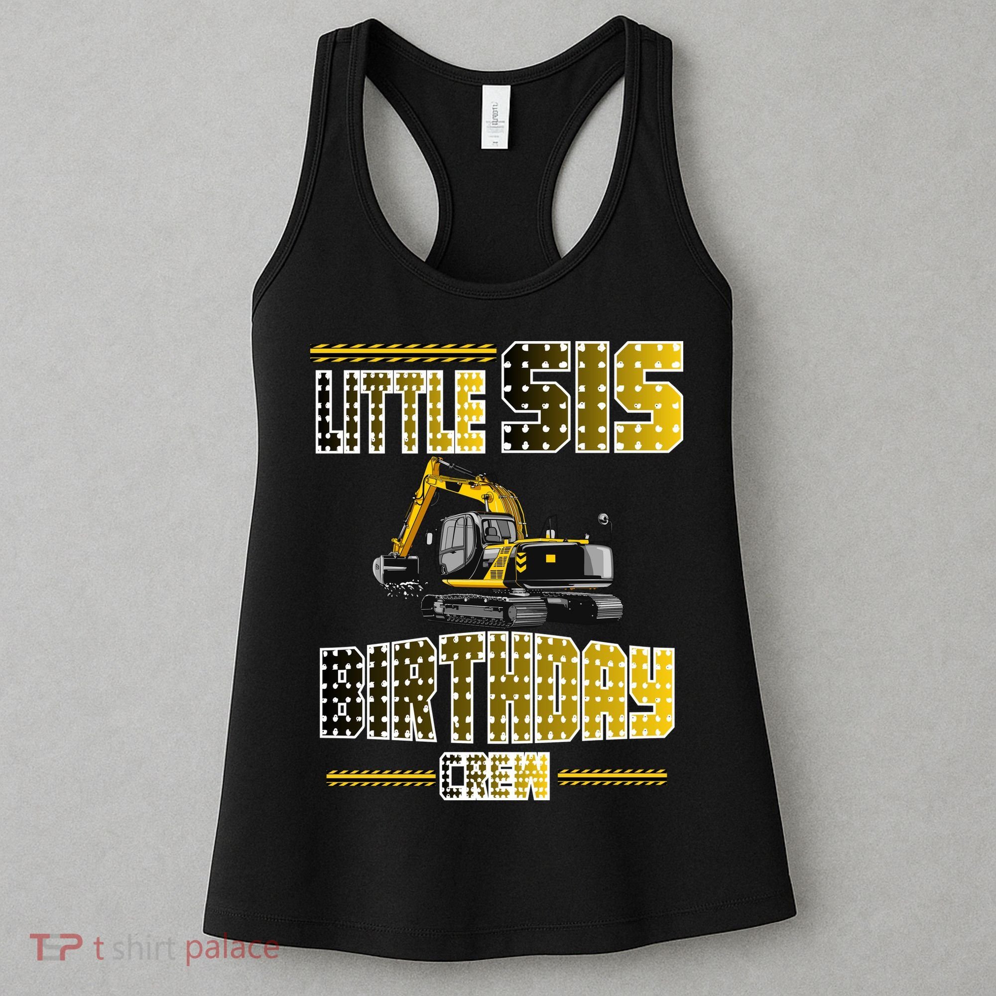 Little Sis Sister Birthday Crew Party Excavator Women's Tank Top