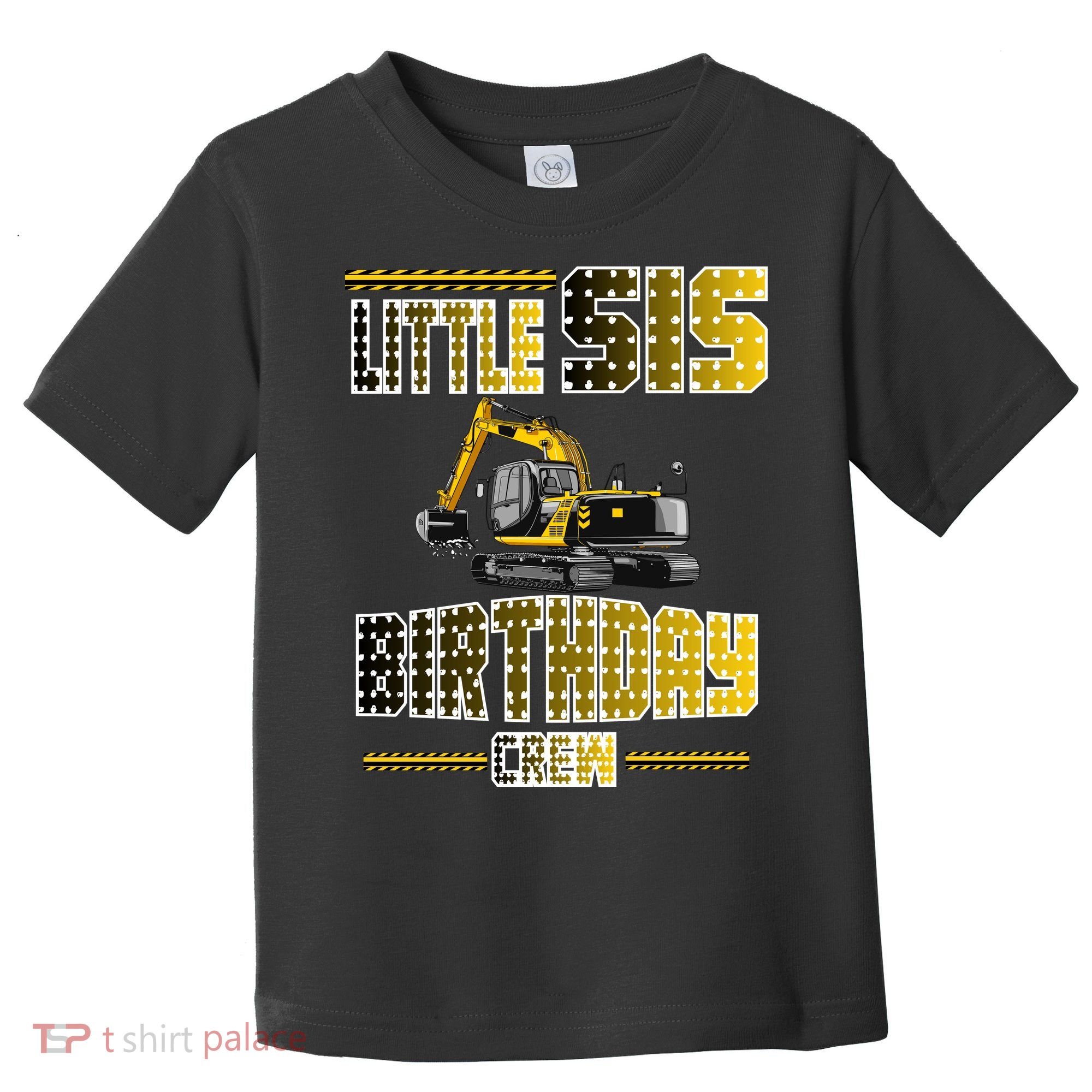 Little Sis Sister Birthday Crew Party Excavator Toddler T-Shirt