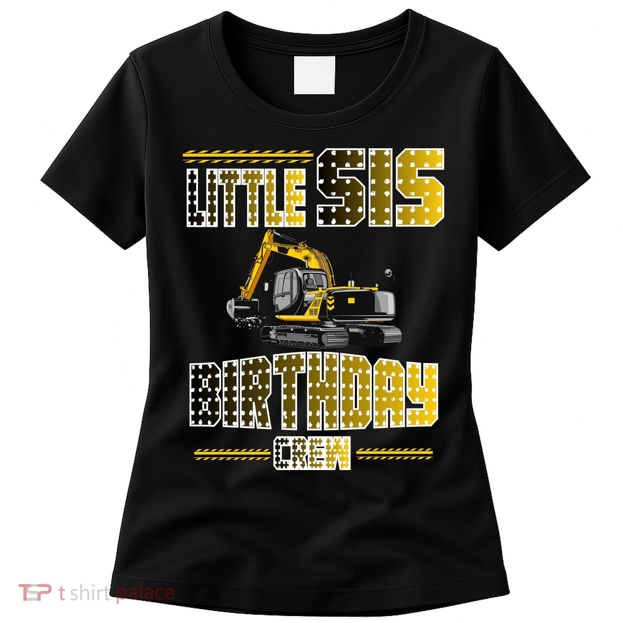 Little Sis Sister Birthday Crew Party Excavator Women's T-Shirt