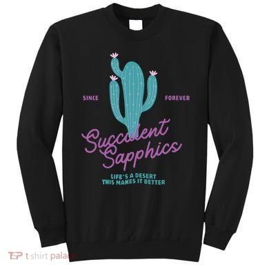 Lesbian Succulent Sapphics Plant Lesbian Sweatshirt