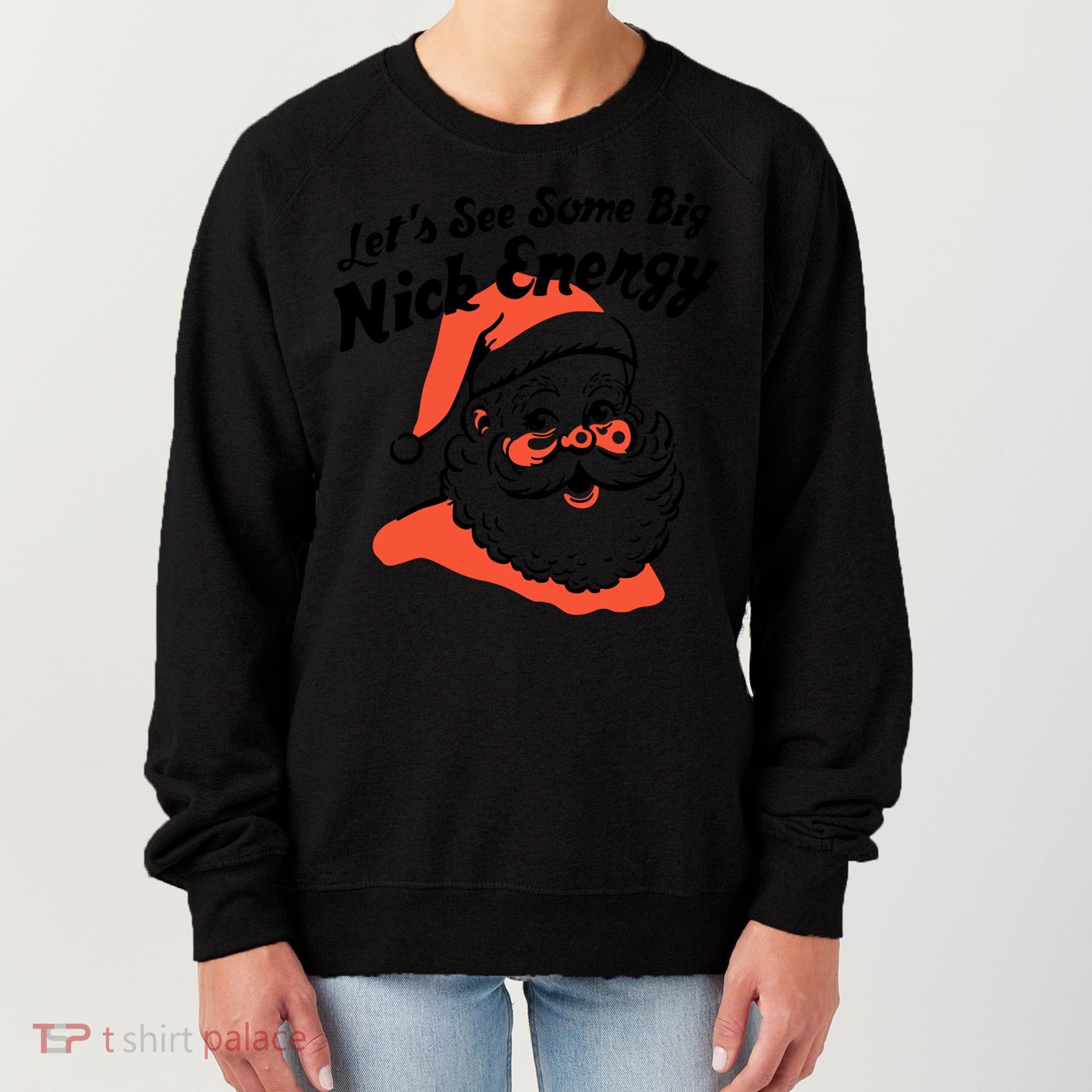 Lets See Some Big Nick Energy Funny Christmas Gift Women's Sweatshirt