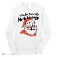 Lets See Some Big Nick Energy Funny Christmas Gift Long Sleeve Shirt thumb 0