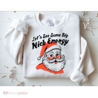 Lets See Some Big Nick Energy Funny Christmas Gift Sweatshirt thumb 2