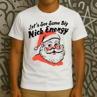 Lets See Some Big Nick Energy Funny Christmas Gift T-Shirt thumb 3