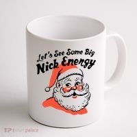 Lets See Some Big Nick Energy Funny Christmas Gift Coffee Mug thumb 1