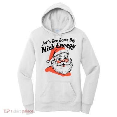 Lets See Some Big Nick Energy Funny Christmas Gift Women's Hoodie