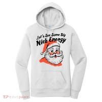 Lets See Some Big Nick Energy Funny Christmas Gift Women's Hoodie thumb 0