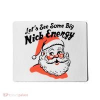 Lets See Some Big Nick Energy Funny Christmas Gift Mousepad thumb 0