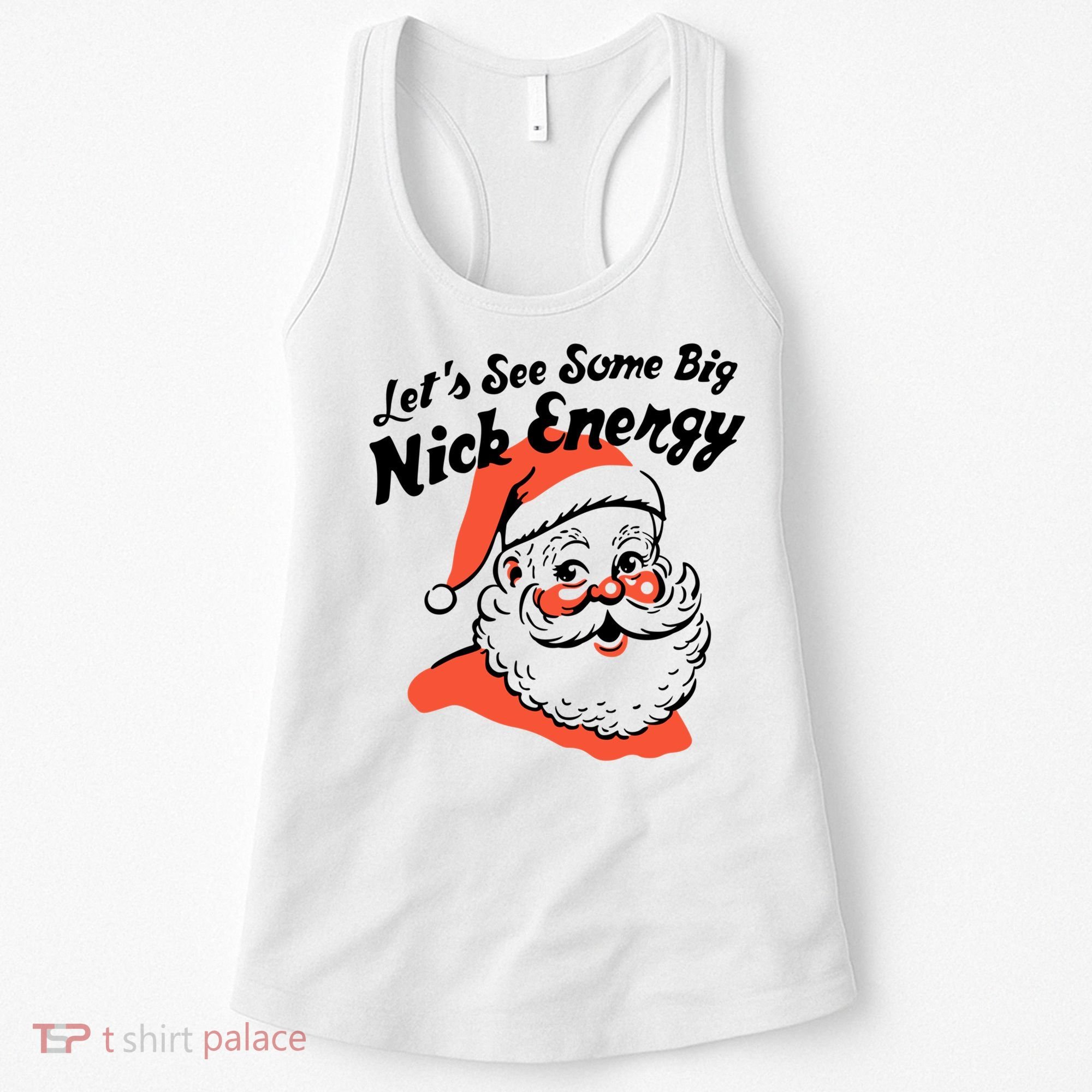 Lets See Some Big Nick Energy Funny Christmas Gift Women's Tank Top