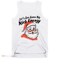 Lets See Some Big Nick Energy Funny Christmas Gift Tank Top thumb 0