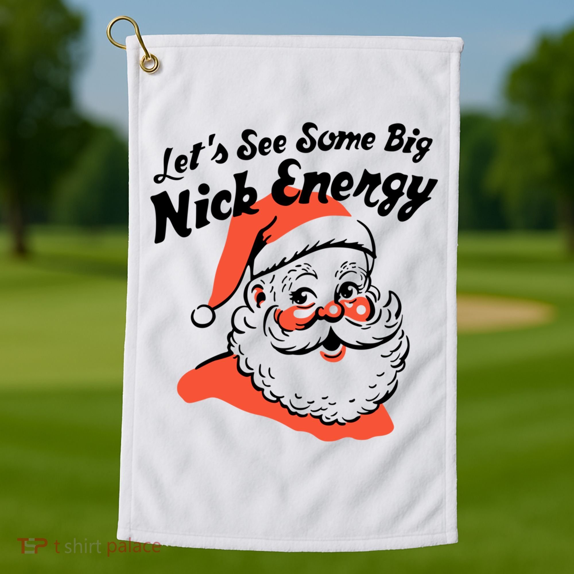 Lets See Some Big Nick Energy Funny Christmas Gift Golf Towel