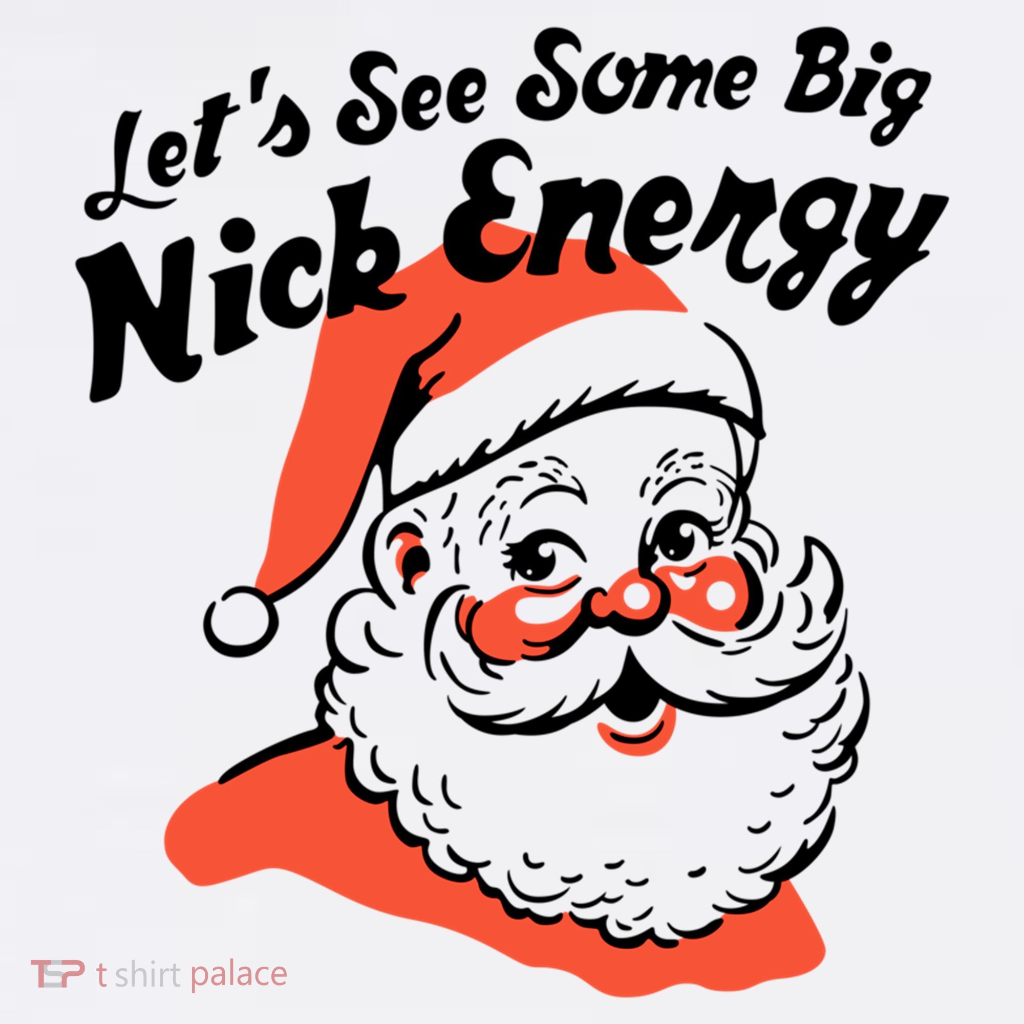 Lets See Some Big Nick Energy Funny Christmas Gift Toddler T-Shirt