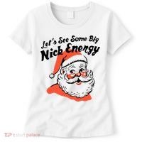 Lets See Some Big Nick Energy Funny Christmas Gift Women's T-Shirt thumb 0