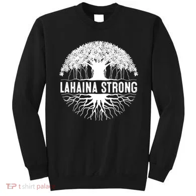 Lahaina Strong  Support Lahaina Sweatshirt