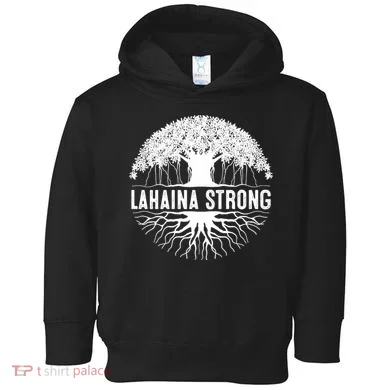 Lahaina Strong  Support Lahaina Toddler Hoodie