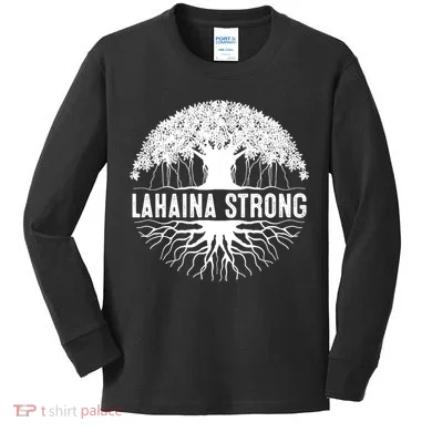Lahaina Strong Support Lahaina Kids Long Sleeve Shirt