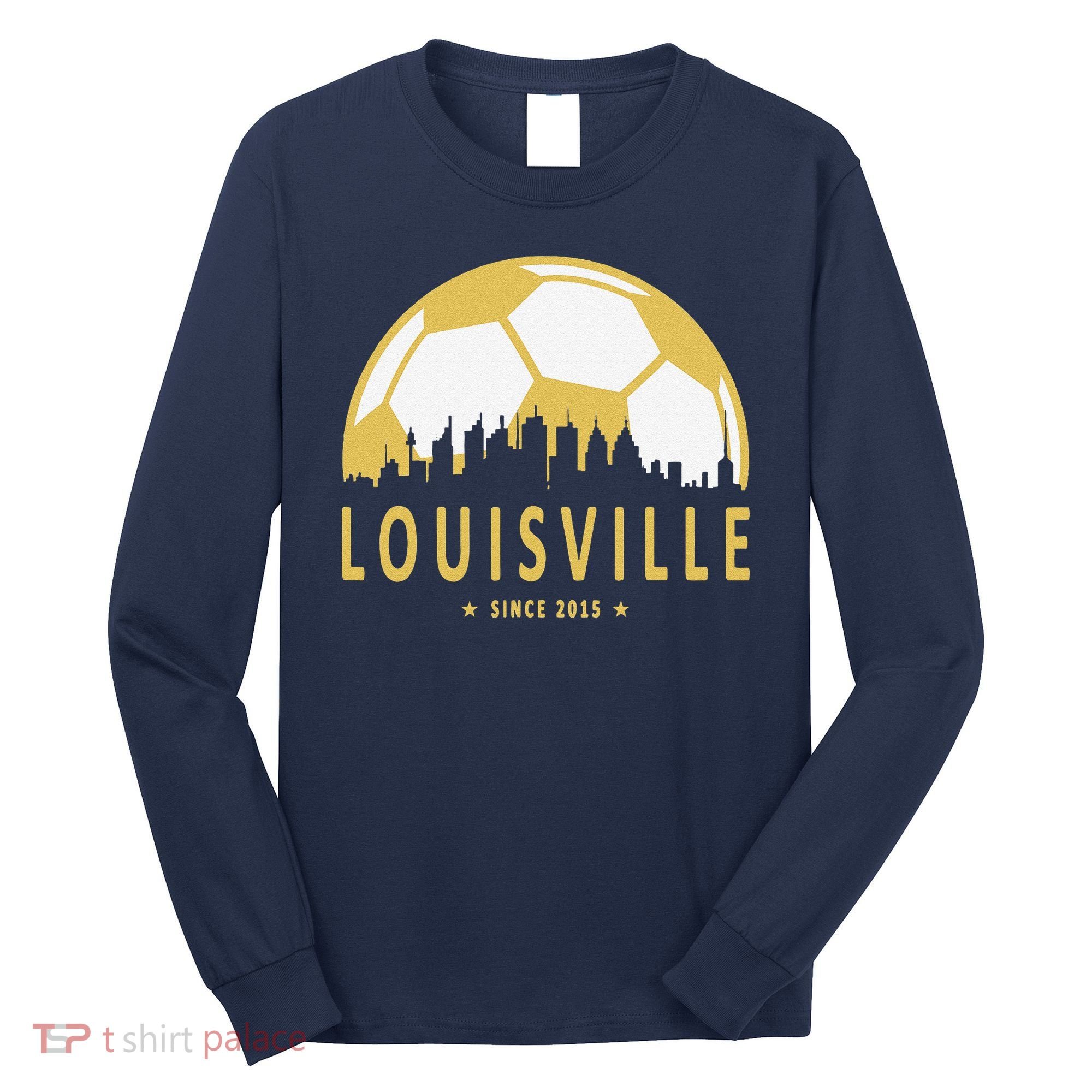 Louisville Soccer Since 2015 Gift Long Sleeve Shirt