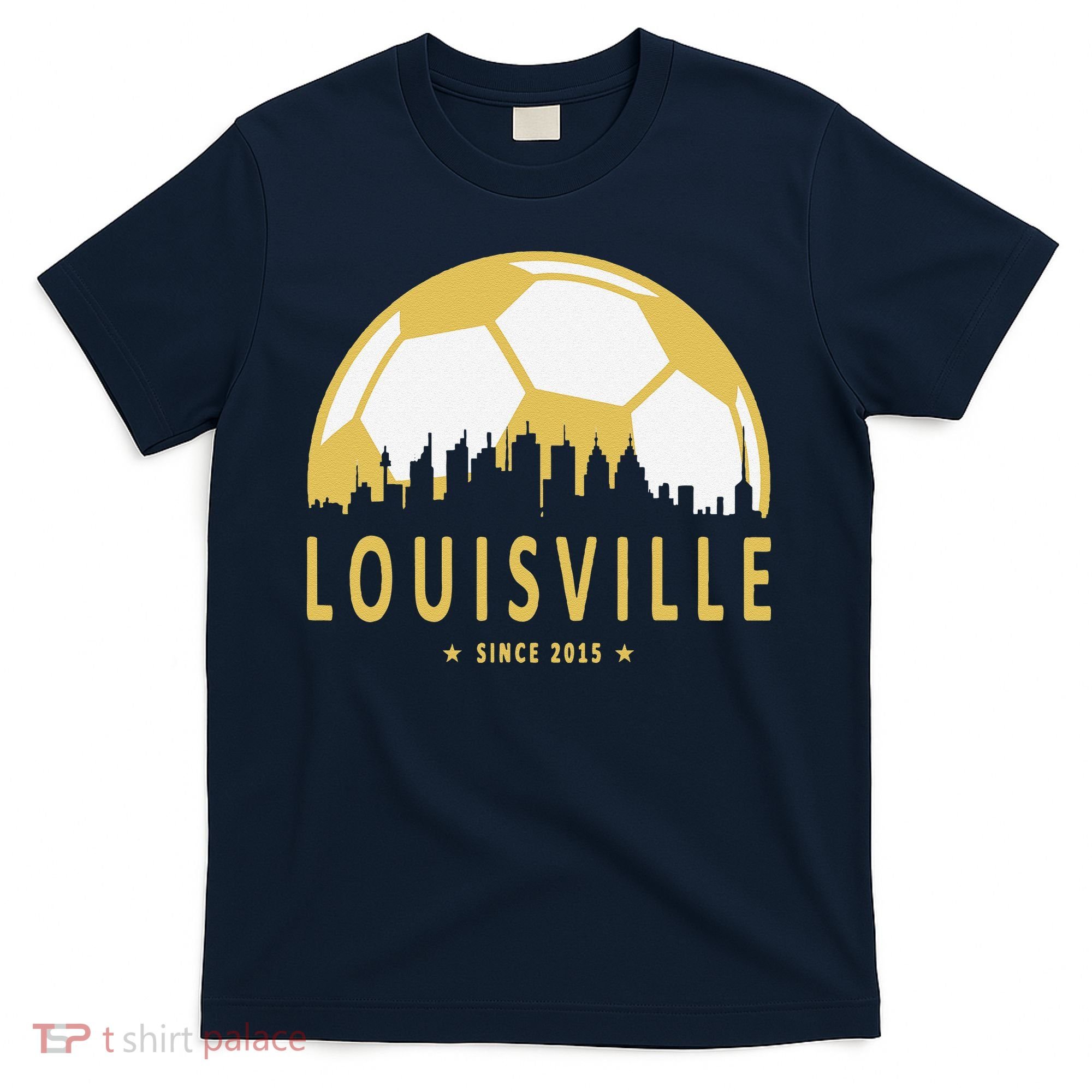 Louisville Soccer Since 2015 Gift T-Shirt