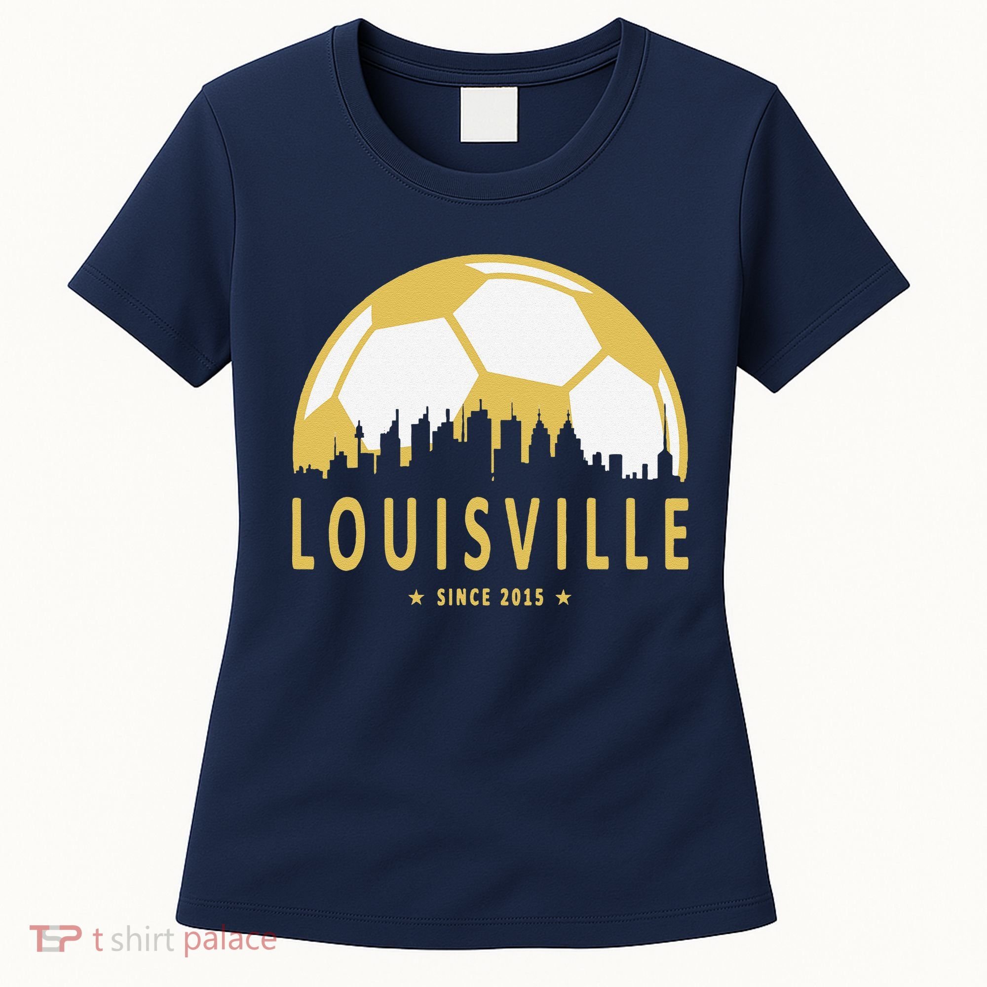 Louisville Soccer Since 2015 Gift Women's T-Shirt