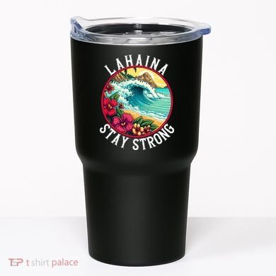 Lahaina Stay Strong Lahaina Fires Maui Strong Support Hawaii Hawaii Fires Tumbler