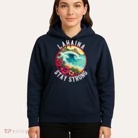 Lahaina Stay Strong Lahaina Fires Maui Strong Support Hawaii Hawaii Fires Hoodie thumb 5