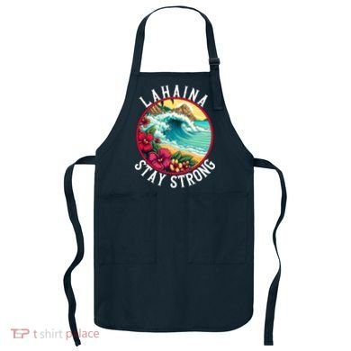 Lahaina Stay Strong Lahaina Fires Maui Strong Support Hawaii Hawaii Fires Apron