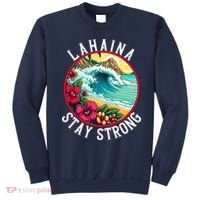 Lahaina Stay Strong Lahaina Fires Maui Strong Support Hawaii Hawaii Fires Sweatshirt thumb 0