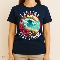 Lahaina Stay Strong Lahaina Fires Maui Strong Support Hawaii Hawaii Fires T-Shirt thumb 4