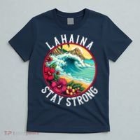 Lahaina Stay Strong Lahaina Fires Maui Strong Support Hawaii Hawaii Fires T-Shirt thumb 5