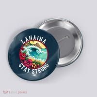 Lahaina Stay Strong Lahaina Fires Maui Strong Support Hawaii Hawaii Fires Button thumb 0