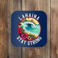 Lahaina Stay Strong Lahaina Fires Maui Strong Support Hawaii Hawaii Fires Coaster thumb 0
