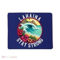Lahaina Stay Strong Lahaina Fires Maui Strong Support Hawaii Hawaii Fires Mousepad thumb 0