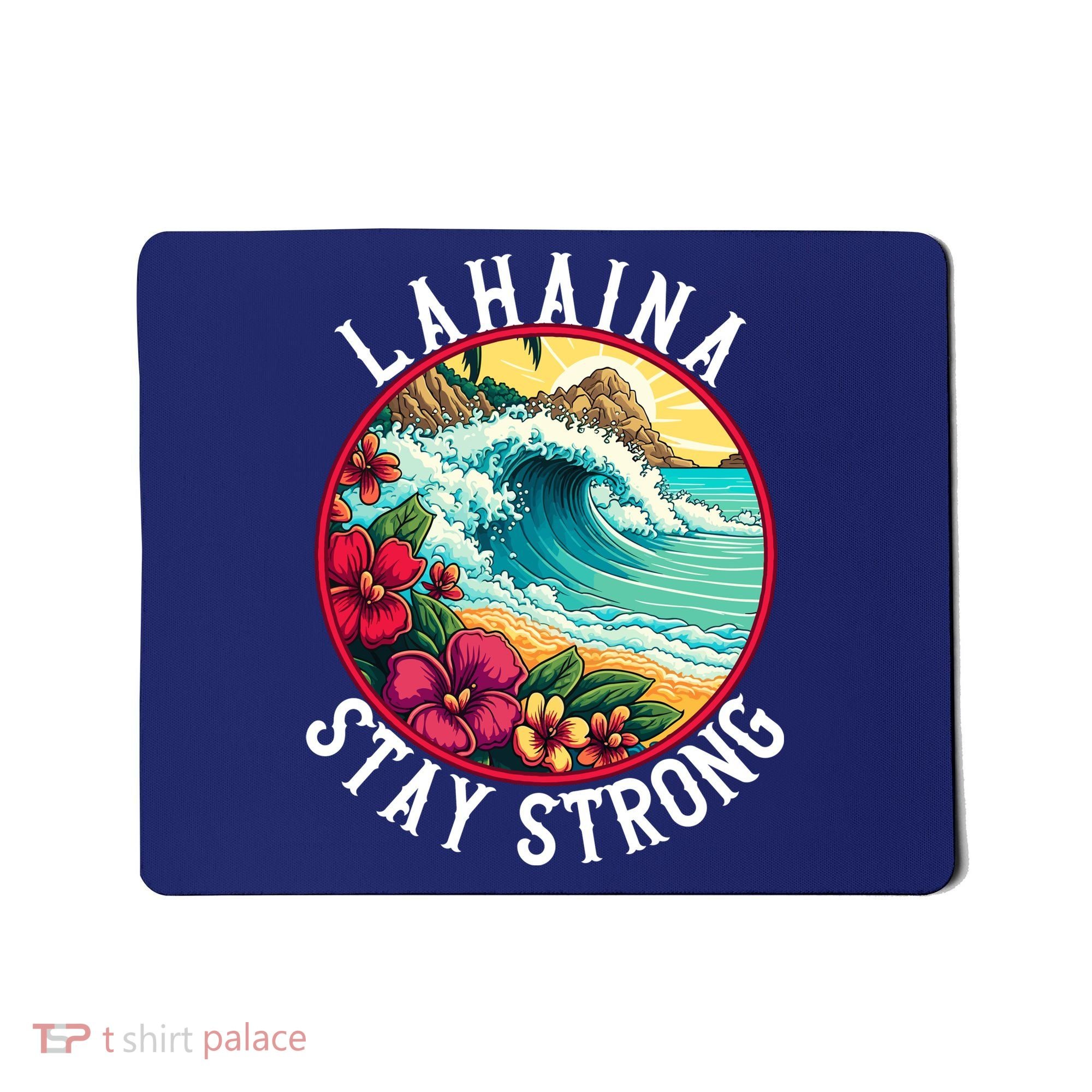 Lahaina Stay Strong Lahaina Fires Maui Strong Support Hawaii Hawaii Fires Mousepad