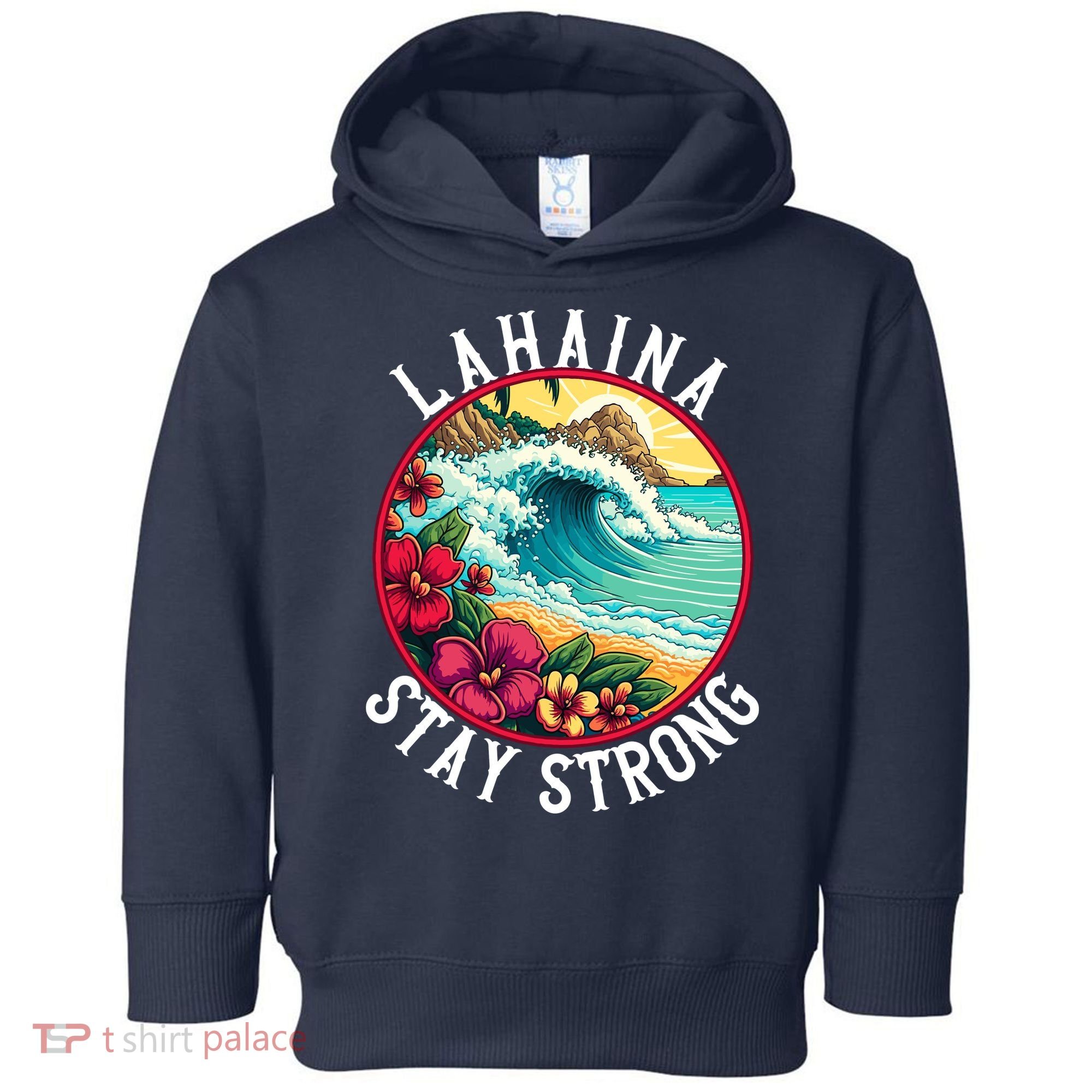 Lahaina Stay Strong Lahaina Fires Maui Strong Support Hawaii Hawaii Fires Toddler Hoodie