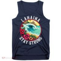 Lahaina Stay Strong Lahaina Fires Maui Strong Support Hawaii Hawaii Fires Tank Top thumb 0
