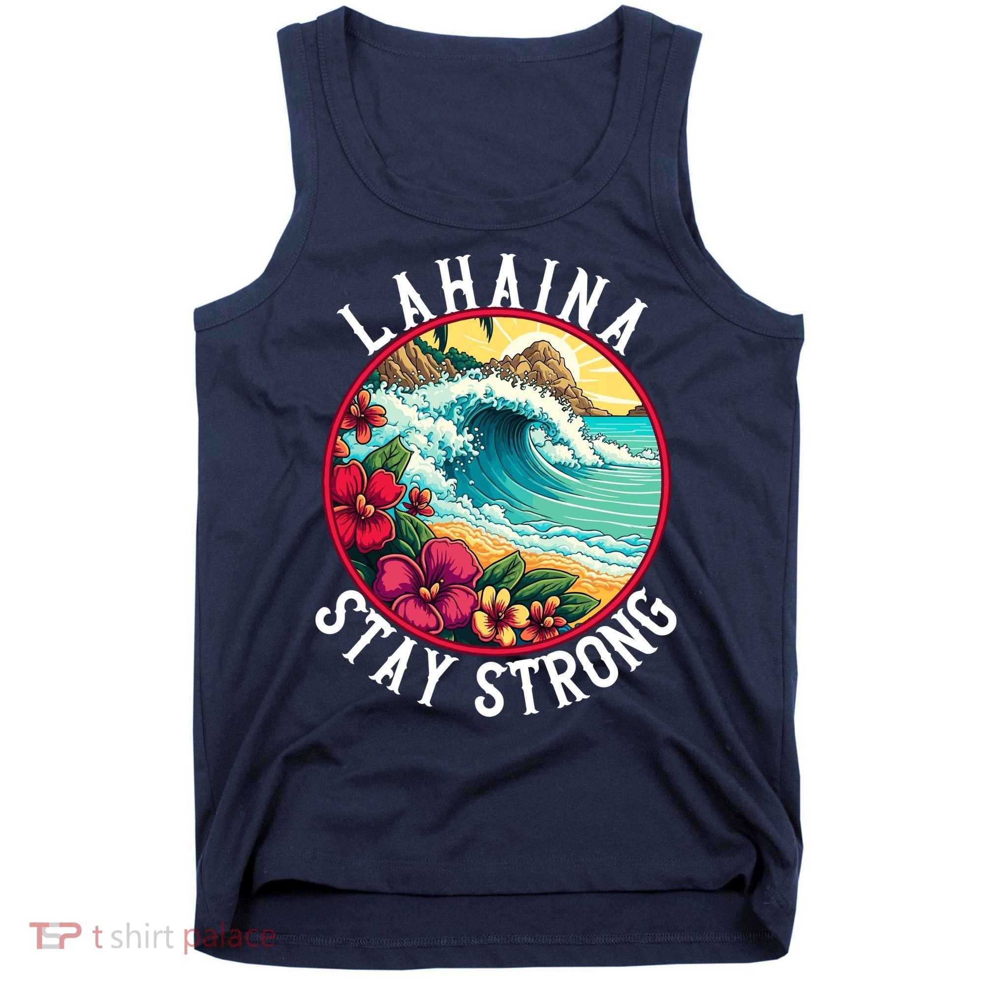 Lahaina Stay Strong Lahaina Fires Maui Strong Support Hawaii Hawaii Fires Tank Top