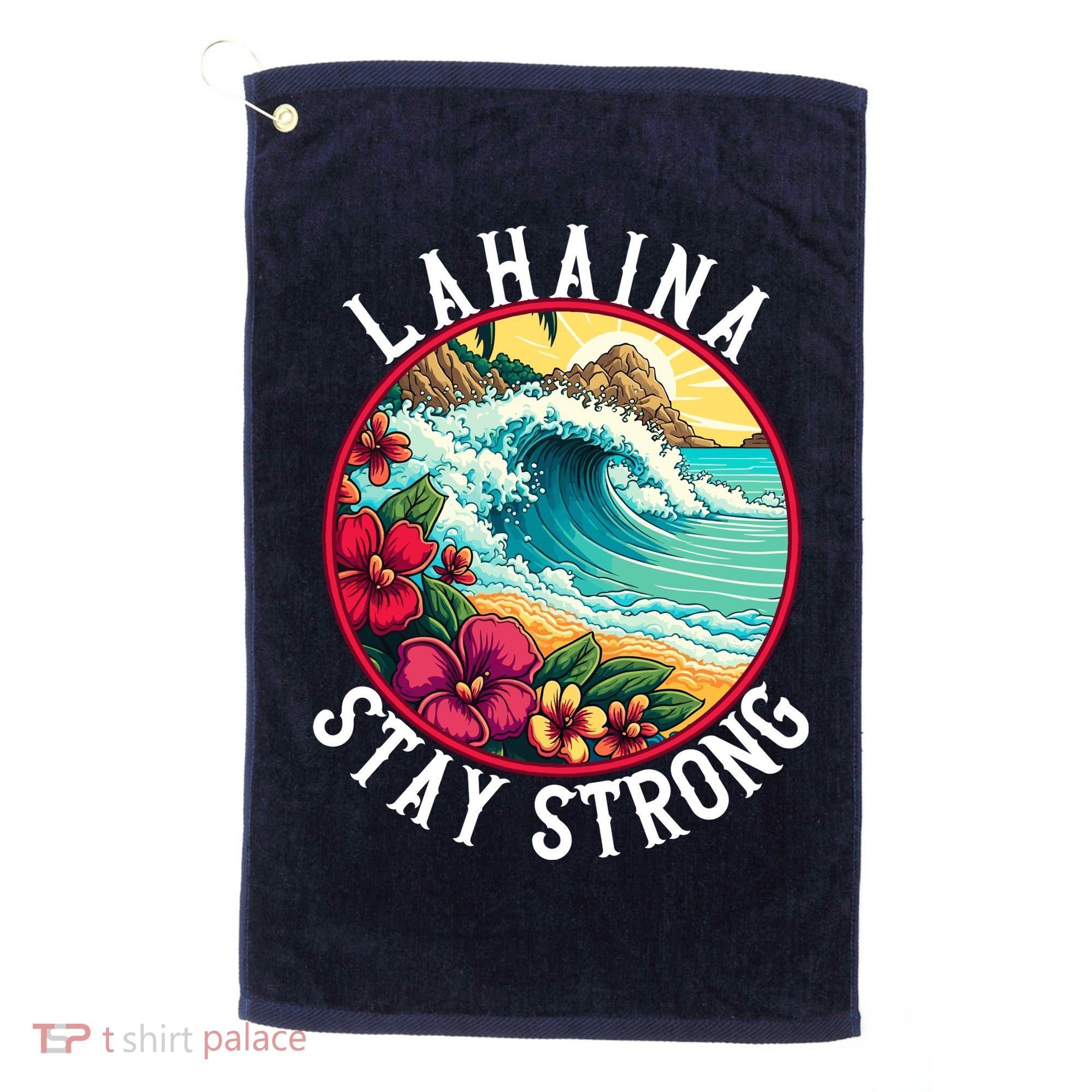 Lahaina Stay Strong Lahaina Fires Maui Strong Support Hawaii Hawaii Fires Golf Towel