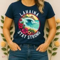Lahaina Stay Strong Lahaina Fires Maui Strong Support Hawaii Hawaii Fires Women's T-Shirt thumb 2