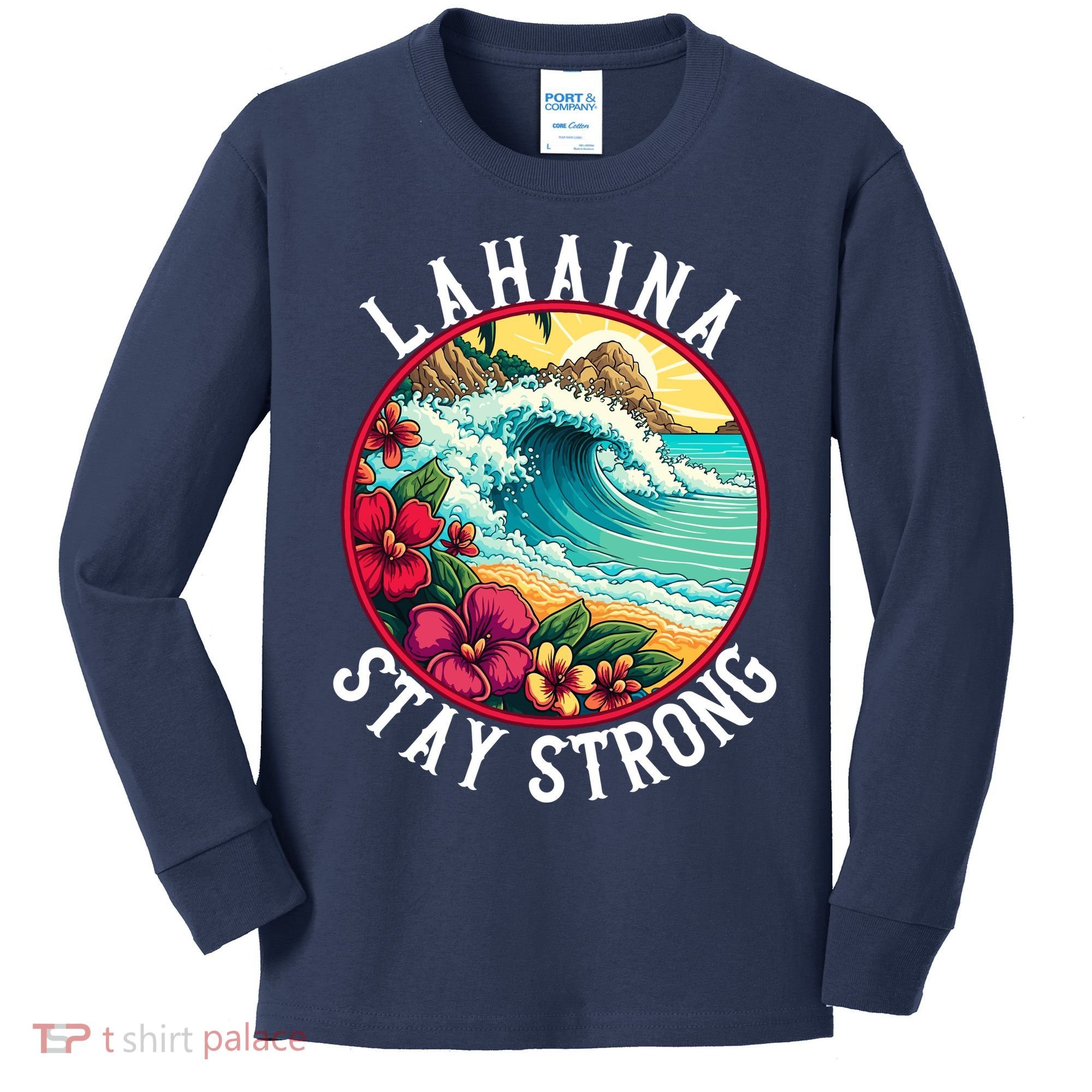 Lahaina Stay Strong Lahaina Fires Maui Strong Support Hawaii Hawaii Fires Kids Long Sleeve Shirt