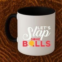 Let's Slap Some Balls Table Tennis Ping Pong Paddle Coffee Mug thumb 2