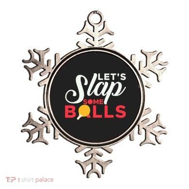 Let's Slap Some Balls Table Tennis Ping Pong Paddle Ornament