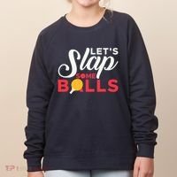 Let's Slap Some Balls Table Tennis Ping Pong Paddle Women's Sweatshirt thumb 0