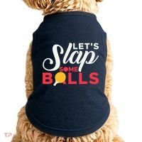 Let's Slap Some Balls Table Tennis Ping Pong Paddle Doggie Tank thumb 0
